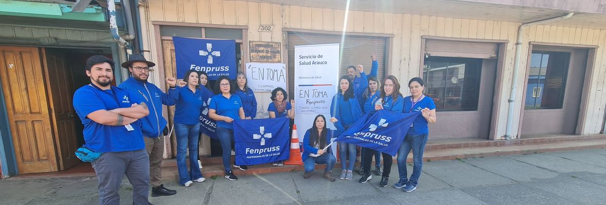 Fenpruss Octava Región se toma Servicio de Salud de Arauco por incumplimiento de acuerdos  por  parte de Dirección del Hospital de Arauco