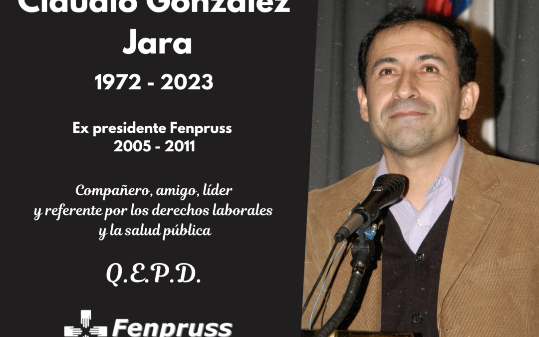 Fenpruss lamenta fallecimiento de nuestro compañero y ex presidente Claudio González Jara