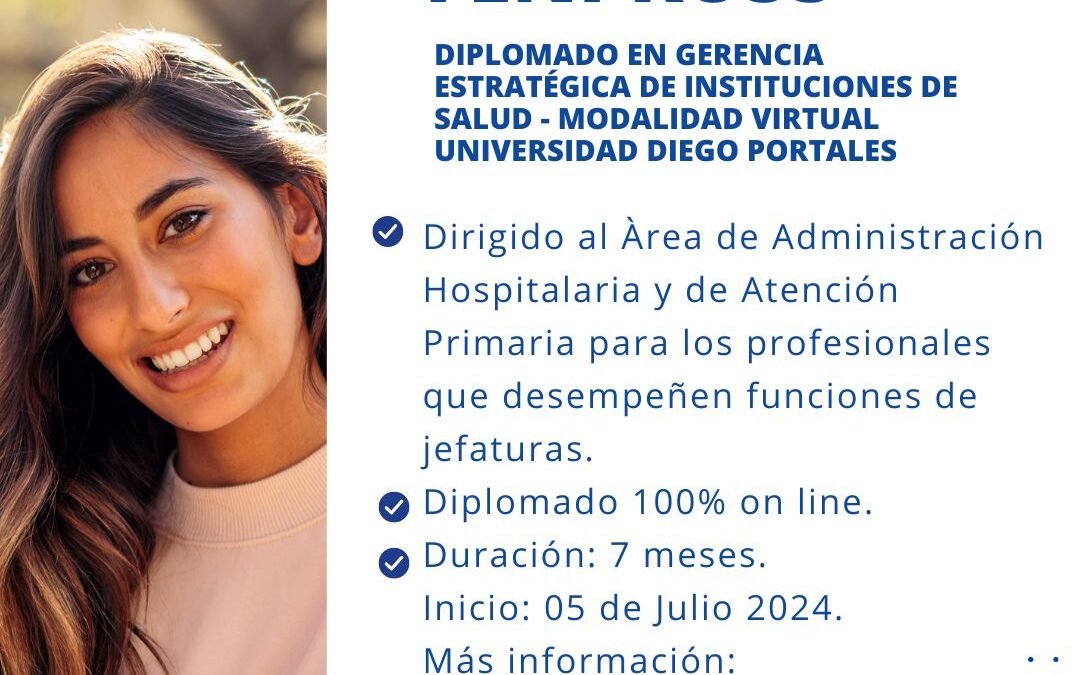 Convenio Diplomado en Gerencia Estratégica de Instituciones de Salud – Modalidad Virtual  Universidad Diego Portales