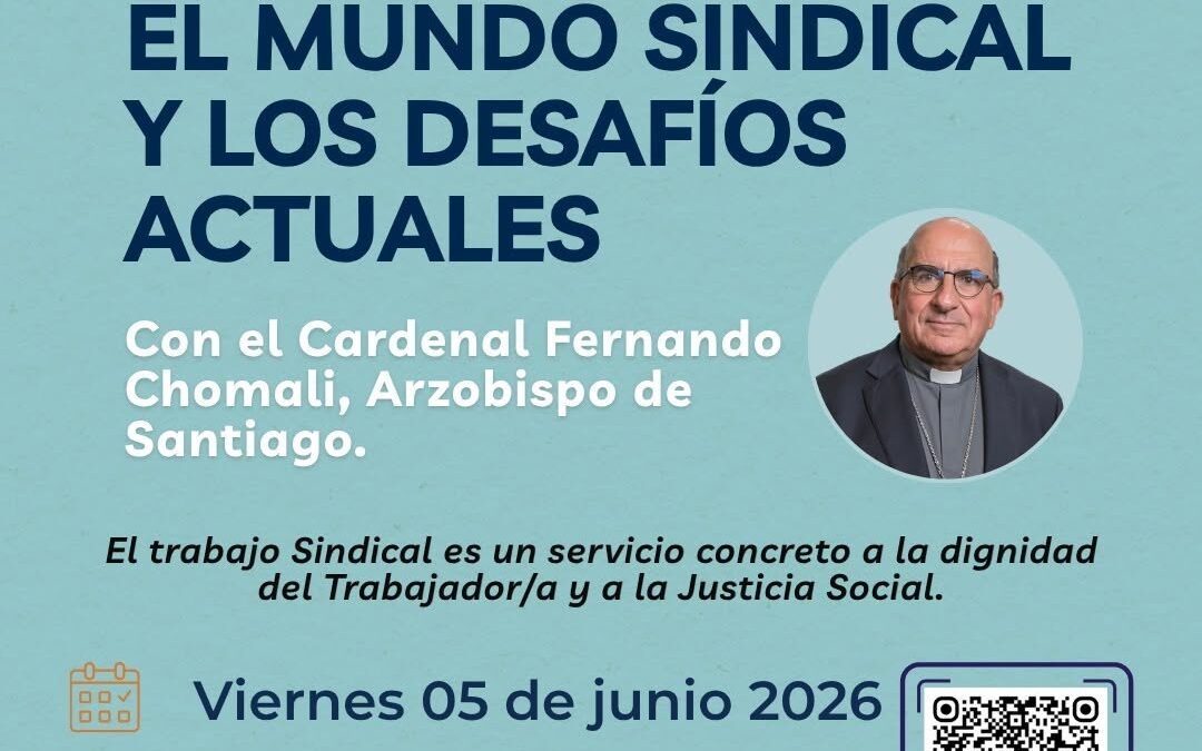 Encuentro del sindicalismo y desafíos del trabajo futuro, convocado por cardenal Fernando Chomali